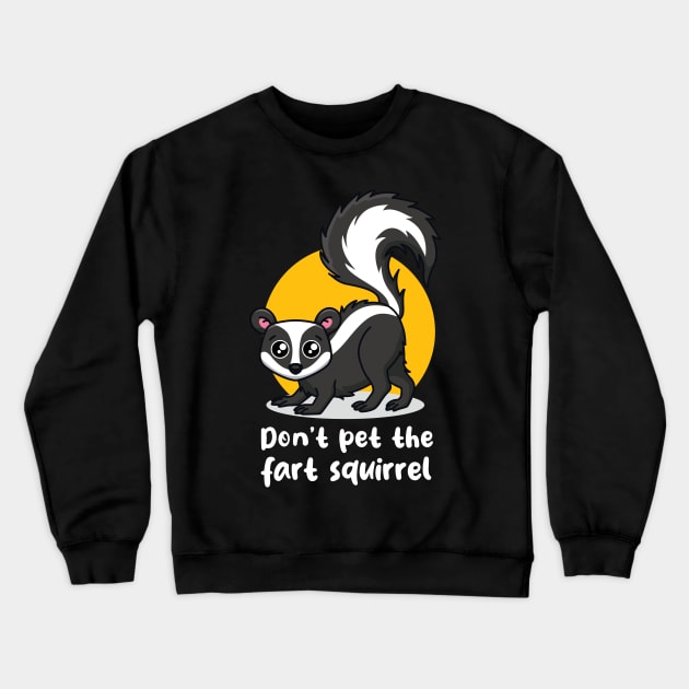 Don't pet the fart squirrel (on dark colors) Crewneck Sweatshirt by Messy Nessie